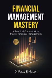 Dr. Patty Mason book cover Financial Management Mastery a practical framework for financial planning, money management, and wealth building.